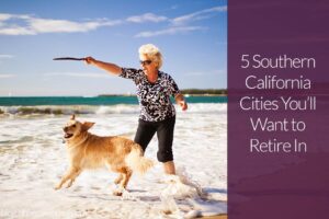 where to retire in southern california