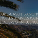 Our LA Agents are Among Los Angeles Business Journal’s “Leaders of Influence-Residential Real Estate Brokers