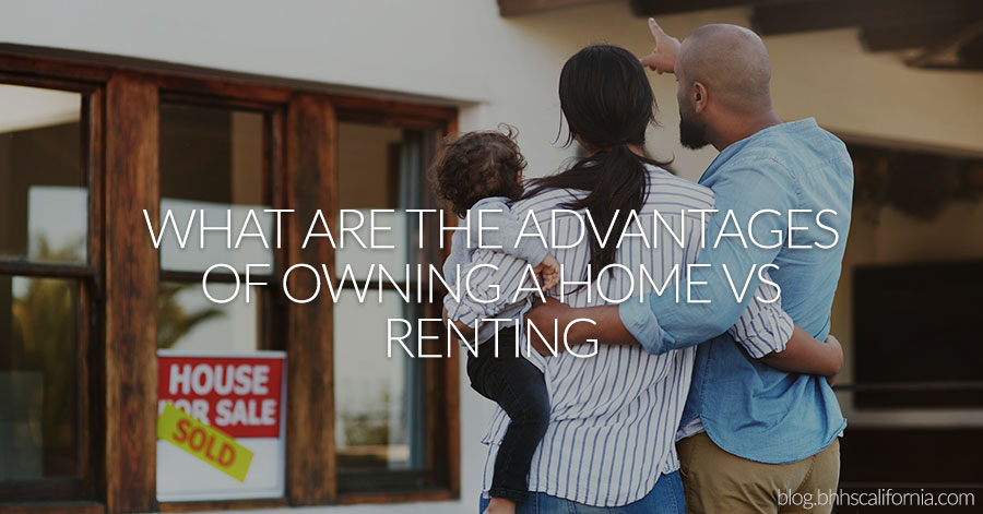 Advantages of Owning a Home vs Renting