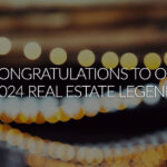 Congratulations to Our Real Estate Legends