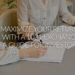 Maximize Your Returns with a 1031 Exchange: A Guide for Real Estate Investors