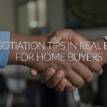 Negotiation Tips in Real Estate for Home Buyers 