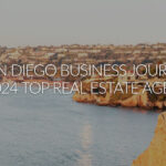 Congratulating Our Agents Named Among San Diego Business Journal's 2024 Top Real Estate Agents