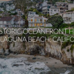 Discover the Epitome of Luxury Living: Historic Oceanfront Home in Laguna Beach, California