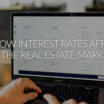 How Interest Rates Affect the Real Estate Market: What You Need to Know