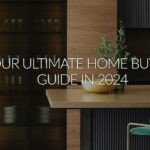 Your Ultimate Home Buyer's Guide in 2024