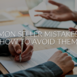 Common Mistakes Sellers Make (And How to Avoid Them)