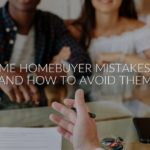 First-Time Homebuyer Mistakes to Avoid in 2025 (And How to Avoid Them)